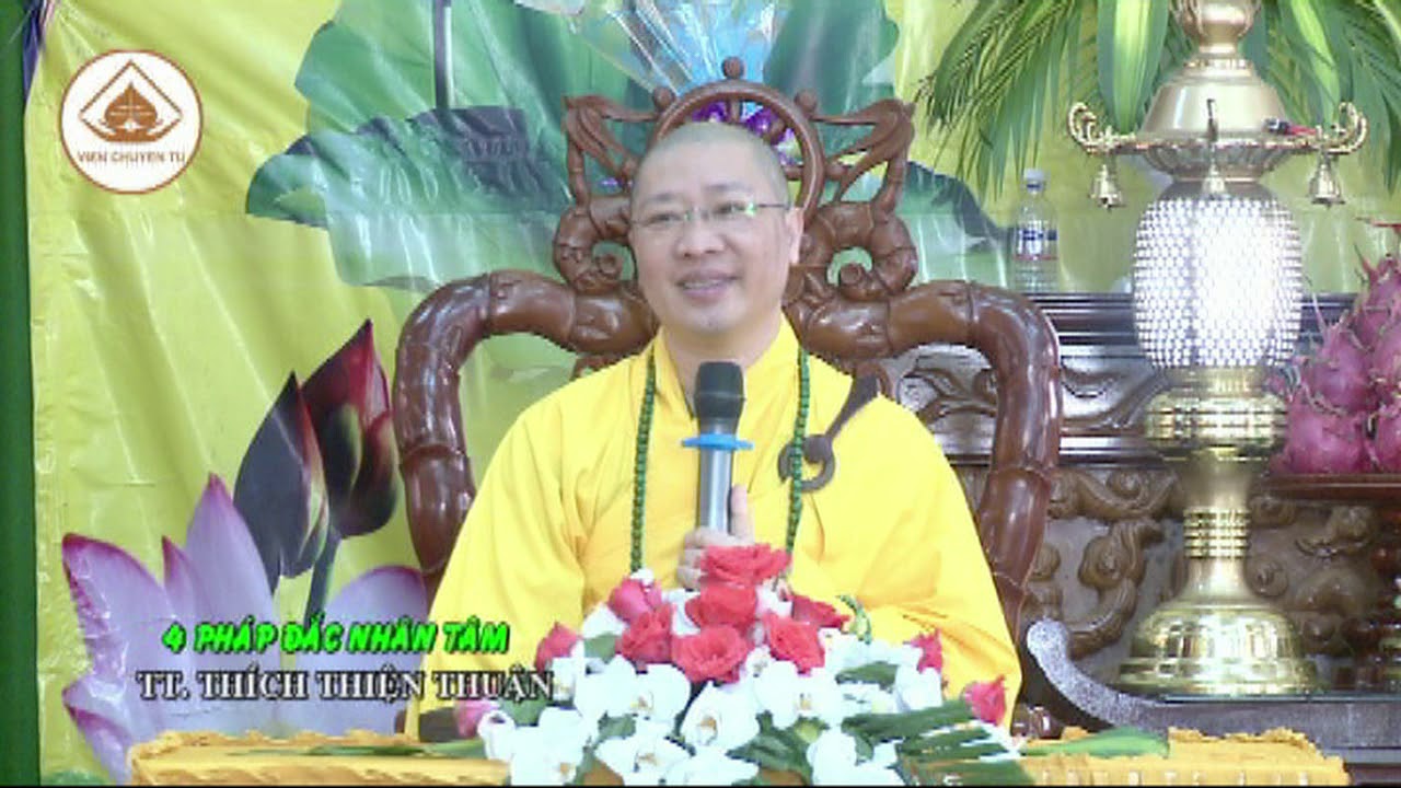 4 PHÁP ĐẮC NHÂN TÂM- TT. THÍCH THIỆN THUẬN
