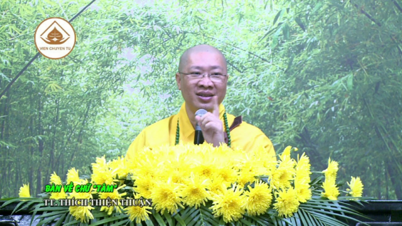 BÀN VỀ CHỮ “TÂM” – TT. THÍCH THIỆN THUẬN