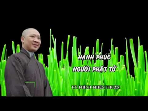 HẠNH PHÚC NGƯỜI PHẬT TỬ – TT. THÍCH THIỆN THUẬN