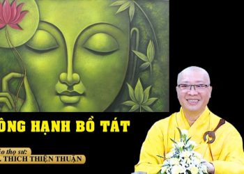 CÔNG HẠNH BỒ TÁT -TT. THÍCH THIỆN THUẬN – TRƯỜNG HẠ LONG QUANG   BÀ RỊA-VŨNG TÀU