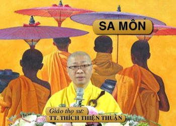 SA MÔN – TT. THÍCH THIỆN THUẬN – TRƯỜNG HẠ VẠN THIỆN BÀ RỊA – VŨNG TÀU