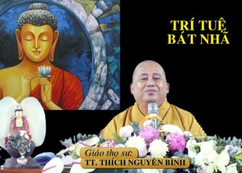 TRÍ TUỆ BÁT NHÃ – TT. THÍCH NGUYÊN BÌNH – TRƯỜNG HẠ VẠN THIỆN BÀ RỊA-VŨNG TÀU