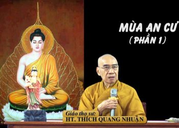 MÙA AN CƯ ( PHẦN 1) – HT. THÍCH QUANG NHUẬN -TRƯỜNG HẠ VẠN THIỆN BÀ RỊA-VŨNG TÀU