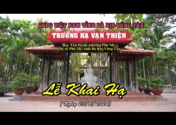 LỄ KHAI HẠ PL 2568 – TRƯỜNG HẠ VẠN THIỆN GHPG VN TỈNH BÀ RỊA-VŨNG TÀU.