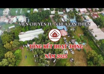 Viện Chuyên Tu – Chùa Vạn Thiện Tổng Kết Hoạt Động Năm 2025 – TT. Thích Thiện Thuận