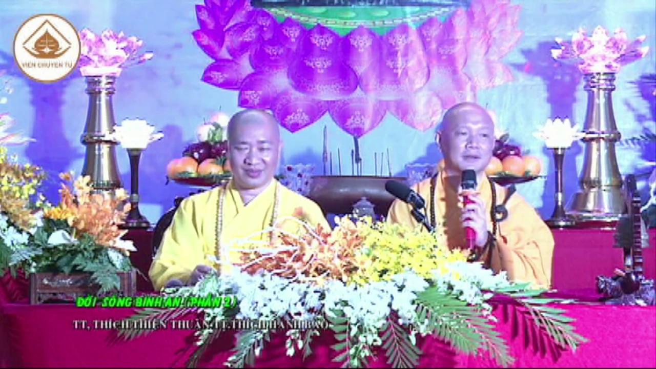 ĐỜI SỐNG BÌNH AN (PHẦN 2)- TT. THÍCH THIỆN THUẬN-TT. THÍCH HẠNH BẢO