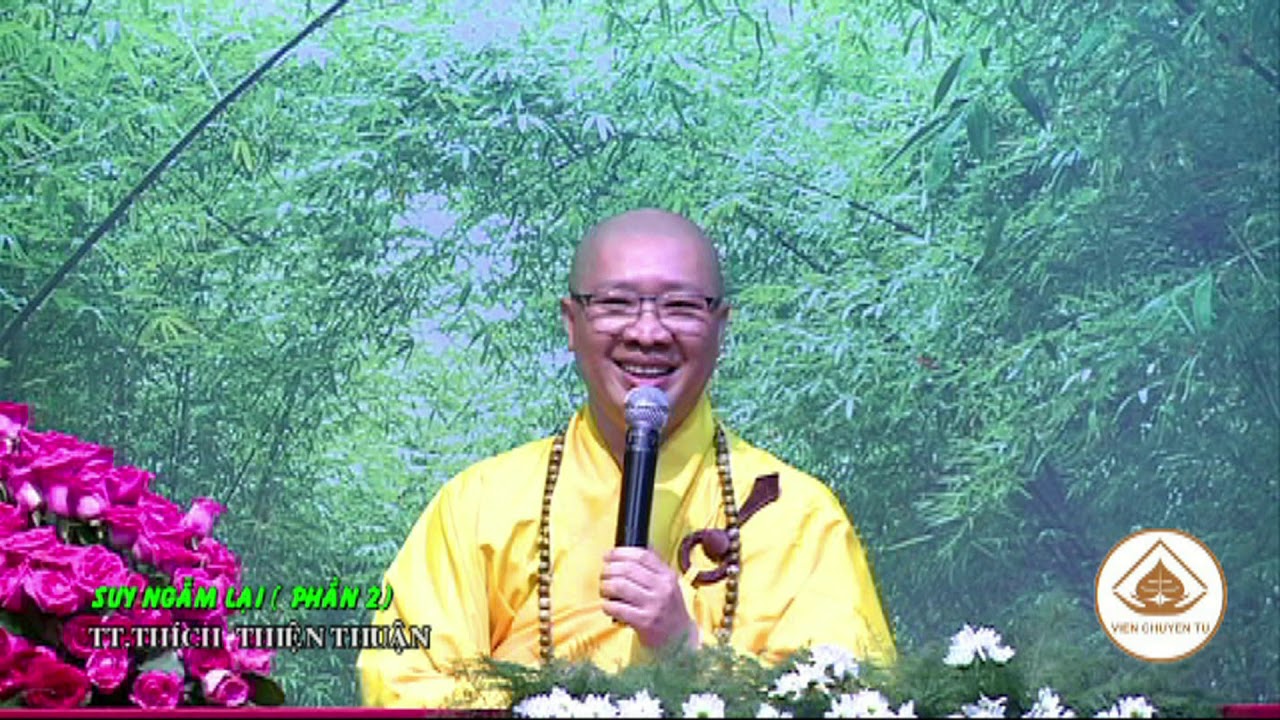 SUY NGẪM LẠI (PHẦN 2)- TT. THÍCH THIỆN THUẬN