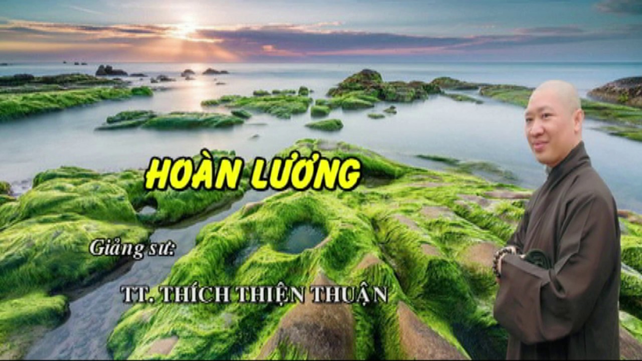 HOÀN LƯƠNG- TT. THÍCH THIỆN THUẬN