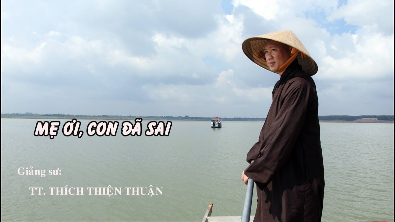 MẸ ƠI CON ĐÃ SAI – TT. THÍCH THIỆN THUẬN