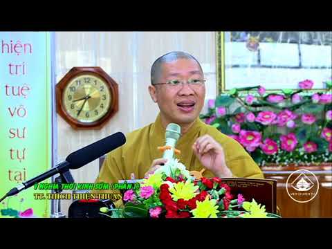 TRƯỜNG HẠ CHÙA LONG QUANG PL 2562- Ý NGHĨA THỜI KINH SỚM (p.1) – TT. THÍCH THIỆN THUẬN