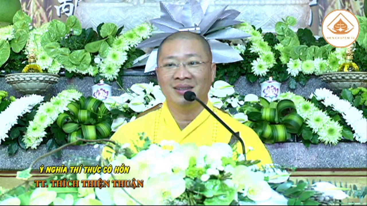 Ý NGHĨA THÍ THỰC CÔ HỒN (PHẦN 1) – TT. THÍCH THIỆN THUẬN