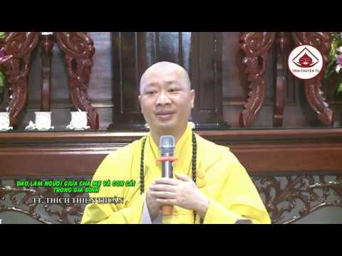 ĐẠO LÀM NGƯỜI GIỮA CHA MẸ VÀ CON CÁI TRONG GIA ĐÌNH- TT. THÍCH THIỆN THUẬN