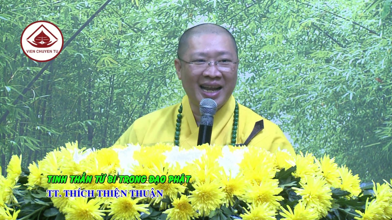 TINH THẦN TỪ BI TRONG ĐẠO PHẬT- TT. THÍCH THIỆN THUẬN