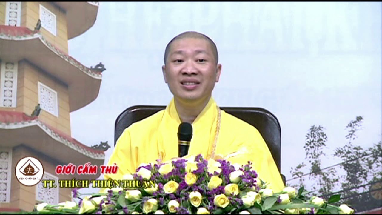 GIỚI CẤM THỦ – TT. THÍCH THIỆN THUẬN