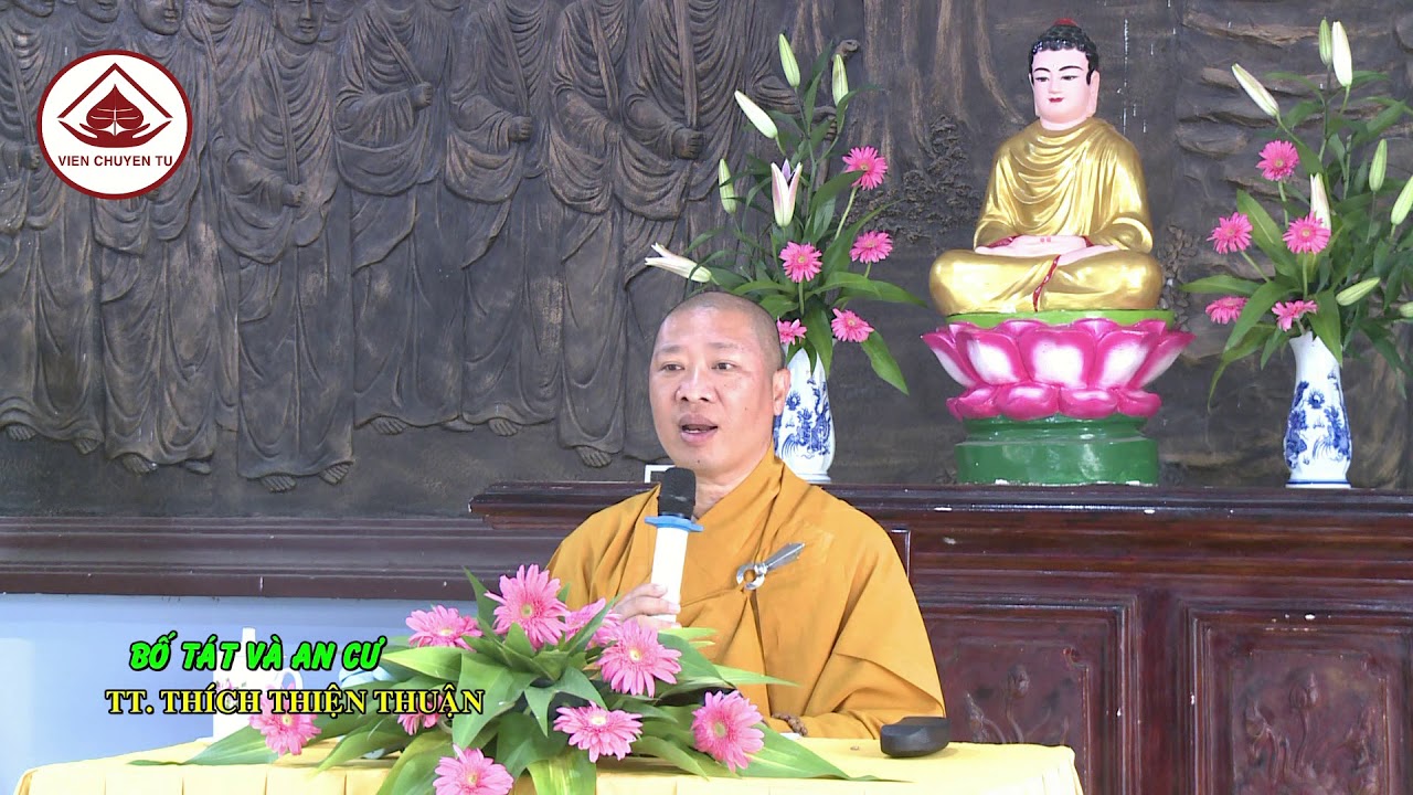 BỐ TÁT & AN CƯ -TT. THÍCH THIỆN THUẬN