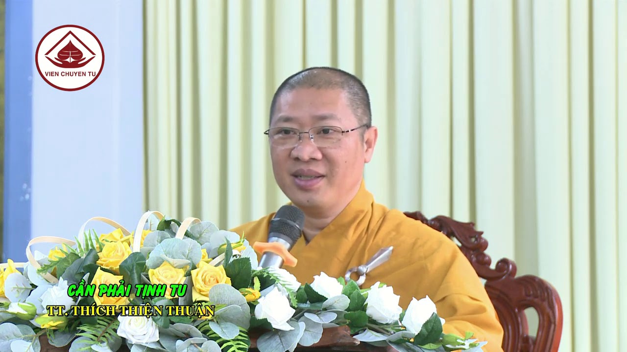 CẦN PHẢI TỊNH TU – TT. THÍCH THIỆN THUẬN