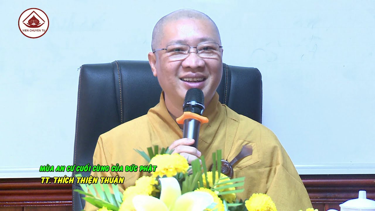MÙA AN CƯ CUỐI CÙNG CỦA ĐỨC PHẬT-TT. THÍCH THIỆN THUẬN