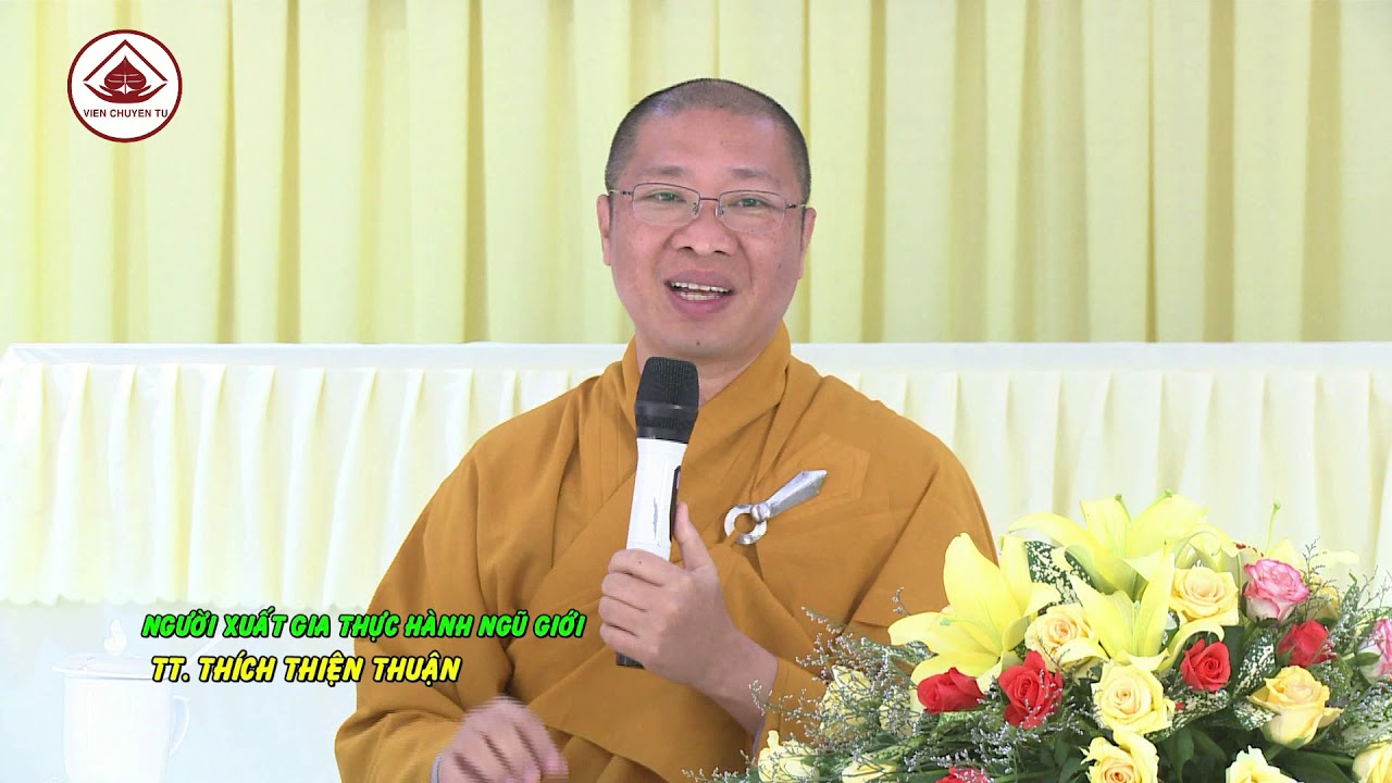 NGƯỜI XUẤT GIA THỰC HÀNH NGŨ GIỚI -TT. THÍCH THIỆN THUẬN