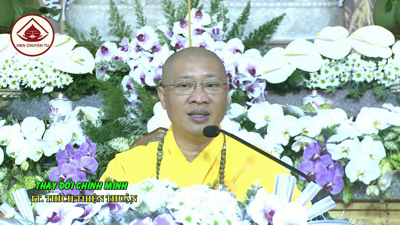 THAY ĐỔI CHÍNH MÌNH – TT. THÍCH THIỆN THUẬN