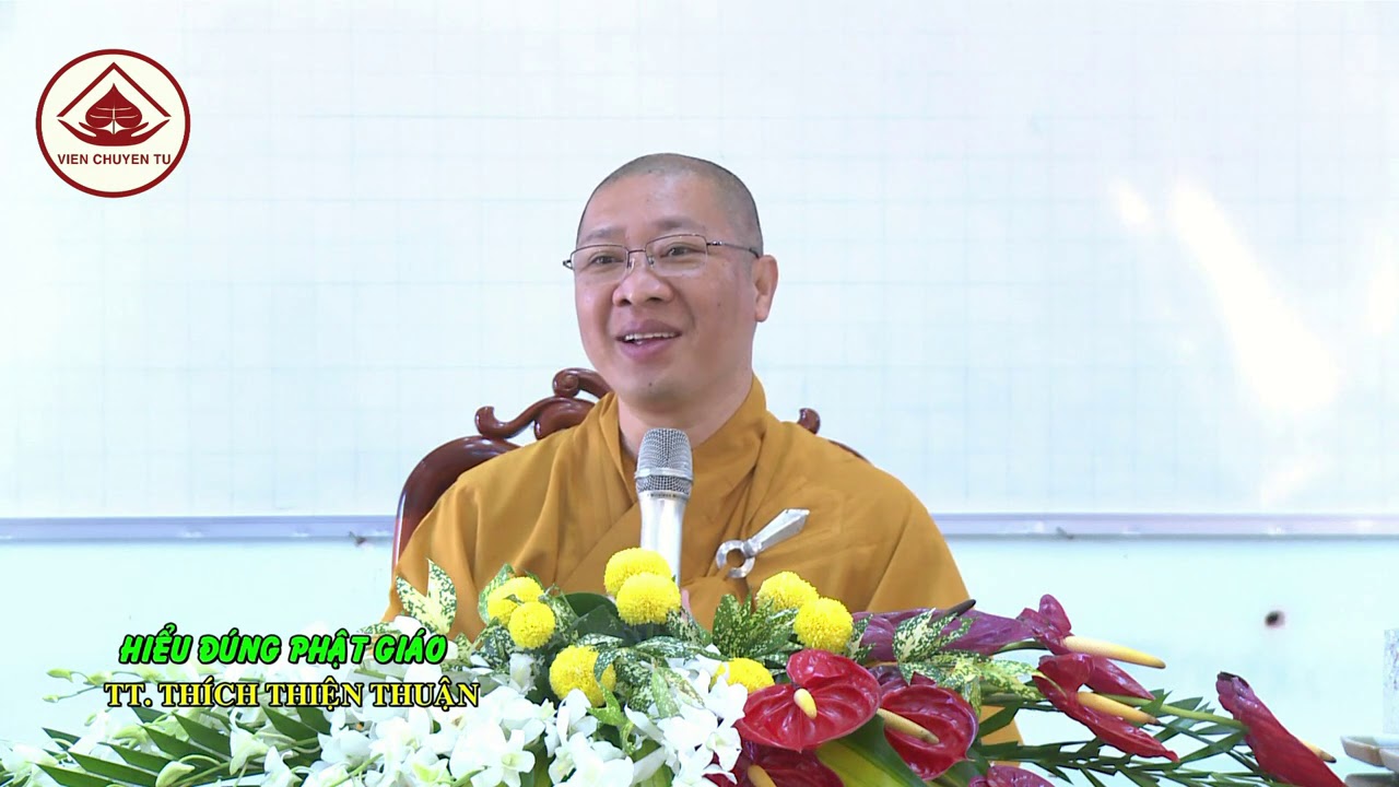 HIỂU ĐÚNG PHẬT GIÁO – TT. THÍCH THIỆN THUẬN