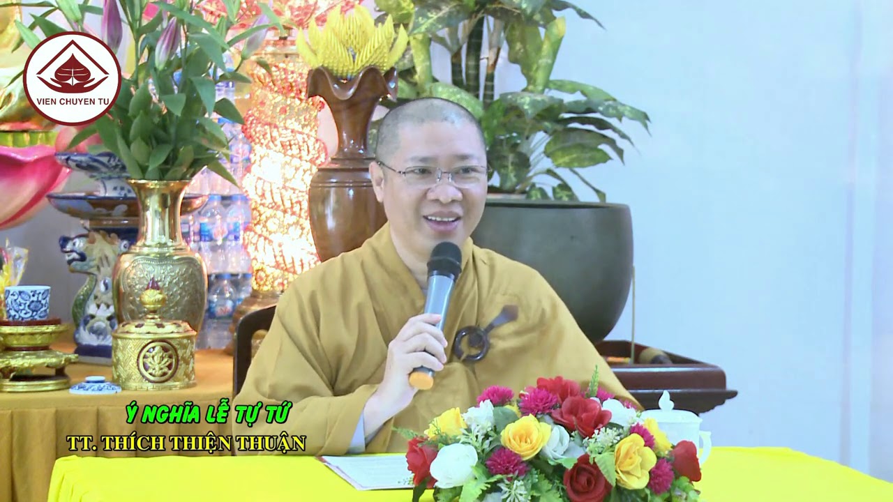 Ý NGHĨA LỄ TỰ TỨ – TT. THÍCH THIỆN THUẬN