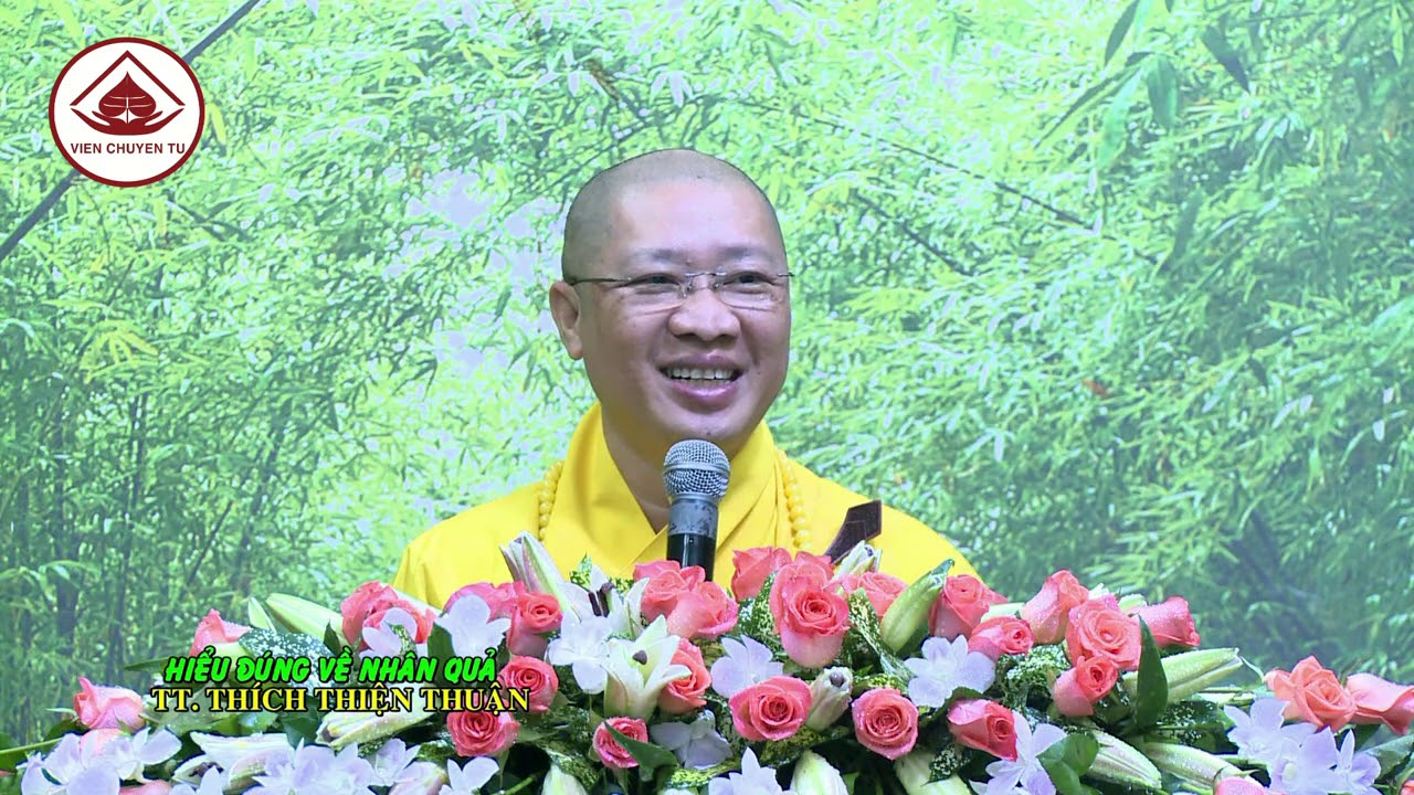 .HIỂU ĐÚNG VỀ NHÂN QUẢ  TT. THÍCH THIỆN THUẬN