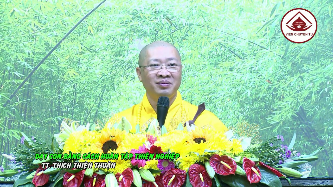 DẠY CON BẰNG CÁCH HUÂN TẬP THIỆN NGHIỆP – TT. THÍCH THIỆN THUẬN