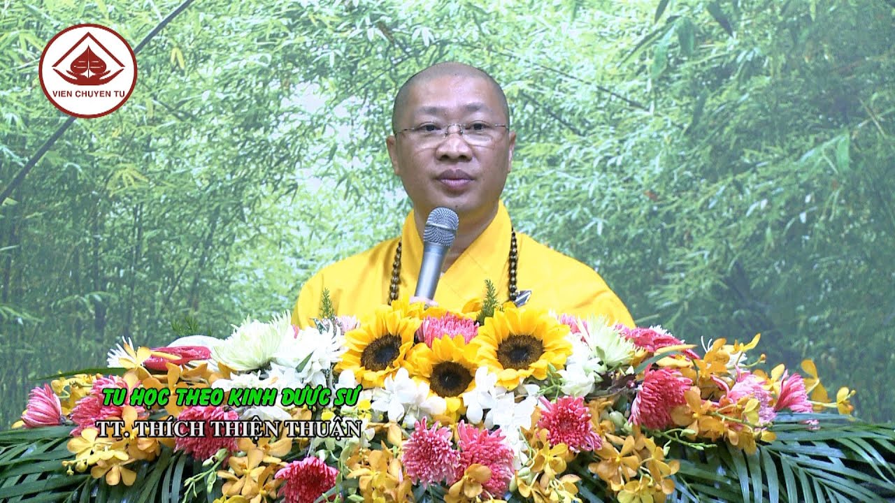 TU HỌC THEO KINH DƯỢC SƯ – TT. THÍCH THIỆN THUẬN