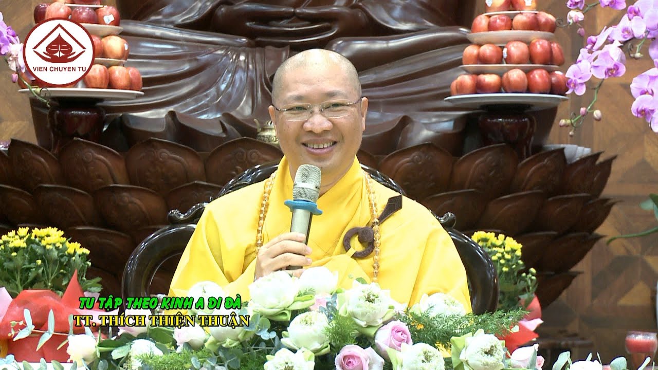 TU TẬP THEO KINH A DI ĐÀ – TT. THÍCH THIỆN THUẬN