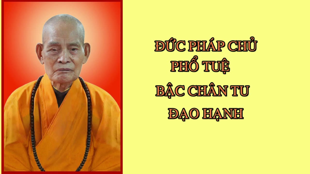 ĐỨC PHÁP CHỦ PHỔ TUỆ – BẬC CHÂN TU ĐẠO HẠNH – TT. THÍCH THIỆN THUẬN