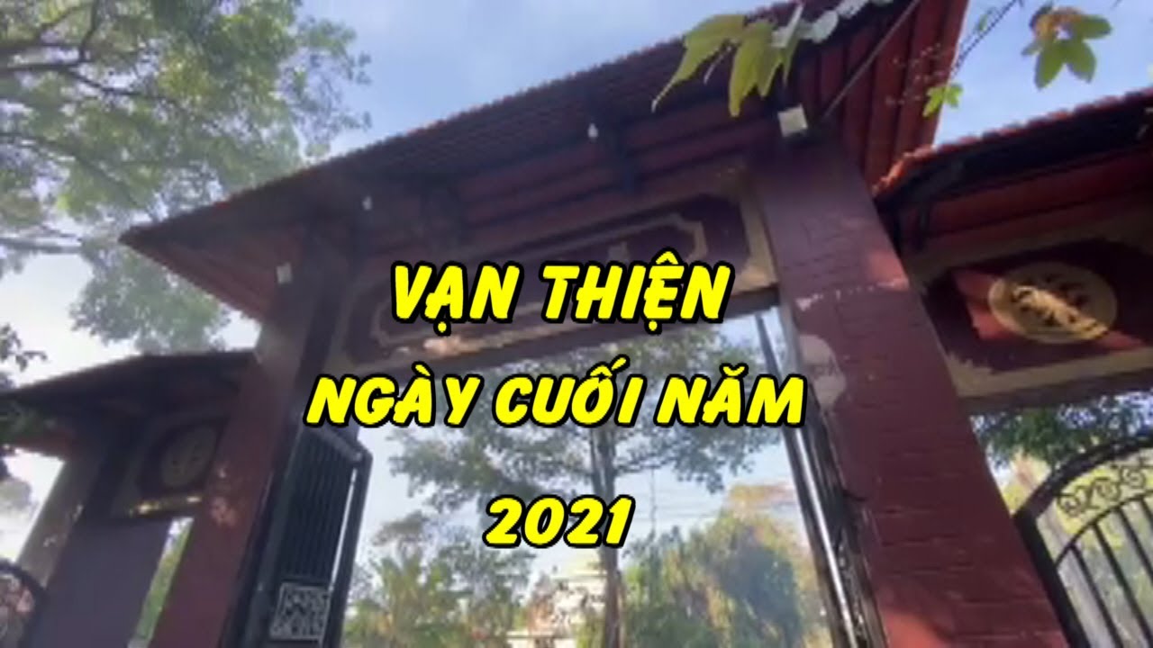 VẠN THIỆN NGÀY CUỐI NĂM 2021 – TT. THÍCH THIỆN THUẬN