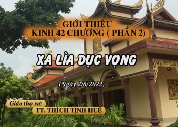 GIỚI THIỆU KINH 42 CHƯƠNG ( PHẦN 2)  – TT. THÍCH TỊNH HUỆ – TRƯỜNG HẠ VẠN THIỆN BR-VT