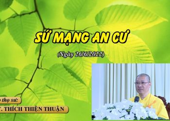 SỨ MẠNG AN CƯ – TT. THÍCH THIỆN THUẬN – TRƯỜNG HẠ  CHÙA LIÊN TRÌ TP. VŨNG TÀU, TỈNH BR-VT