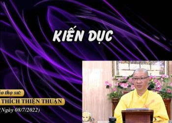 KIẾN DỤC – TT. THÍCH THIỆN THUẬN – TRƯỜNG HẠ CHÙA LONG QUANG BÀ RỊA – VŨNG TÀU