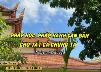 PHÁP HỌC, PHÁP HÀNH CĂN BẢN CHO TẤT CẢ CHÚNG TA – HT. THÍCH THÁI HÒA – TRƯỜNG HẠ VẠN THIỆN BR-VT