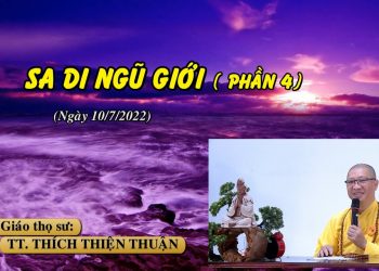 SA DI NGŨ GIỚI ( PHẦN 4 ) – TT. THÍCH THIỆN THUẬN – TRƯỜNG HẠ VẠN PHƯỚC TP. VŨNG TÀU, TỈNH BR-VT