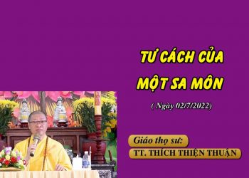 TƯ CÁCH CỦA MỘT SA MÔN -TT. THÍCH THIỆN THUẬN – TRƯỜNG HẠ THIÊN BỬU THÁP  BÀ RỊA – VŨNG TÀU