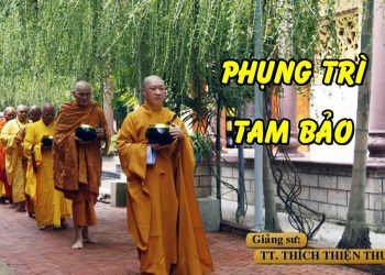 PHỤNG TRÌ TAM BẢO – TT. THÍCH THIỆN THUẬN – VIỆN CHUYÊN TU – CHÙA VẠN THIỆN BR-VT