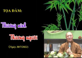 .TỌA ĐÀM : THƯƠNG MÌNH – THƯƠNG NGƯỜI – TT. THÍCH THIỆN THUẬN – VIỆN CHUYÊN TU-CHÙA VẠN THIỆN BR-VT