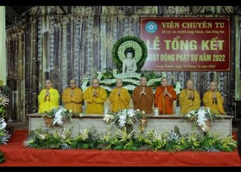 LỄ TỔNG KẾT HOẠT ĐỘNG PHẬT SỰ NĂM 2022 CỦA VIỆN CHUYÊN TU – CHÙA VẠN THIỆN – TT. THÍCH THIỆN THUẬN.