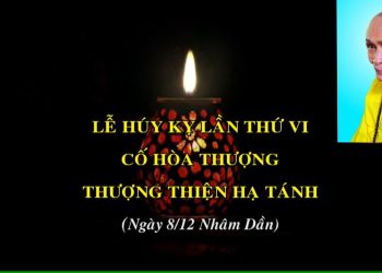 LỄ HÚY KỴ LẦN THỨ VI CỐ HÒA THƯỢNG THÍCH THIỆN TÁNH-VIỆN CHUYÊN TU- CHÙA VẠN THIỆN BÀ RỊA – VŨNG TÀU