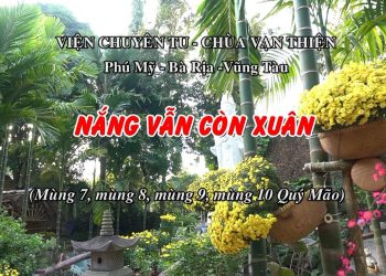 NẮNG VẪN CÒN XUÂN – VIỆN CHUYÊN TU- CHÙA VẠN THIỆN – BÀ RỊA -VŨNG TÀU
