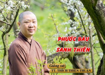 PHƯỚC BÁU  SANH THIÊN – CHÙA XÁ LỢI TP. HỒ CHÍ MINH – TT. THÍCH THIỆN THUẬN – VIỆN CHUYÊN TU BR-VT