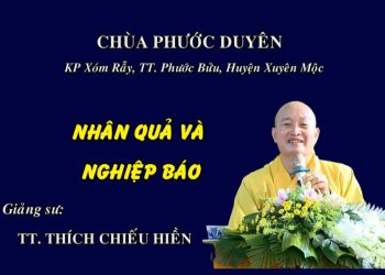 KHÓA TU TỔNG ĐẠO TRÀNG LẦN 2 – NHÂN QUẢ VÀ NGHIỆP BÁO – TT. THÍCH CHIẾU HIỀN TRƯỞNG BAN HDPT BR-VT