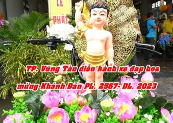 BÀ RỊA – VŨNG TÀU DIỄU HÀNH XE ĐẠP HOA MỪNG KHÁNH ĐẢN ĐỨC TỪ PHỤ THÍCH CA MÂU NI PL 2567- DL. 2023