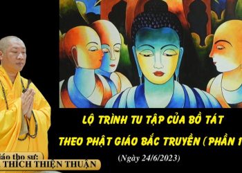 LỘ TRÌNH TU TẬP CỦA BỒ TÁT THEO PHẬT GIÁO BẮC TRUYỀN
