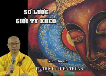 SƠ LƯỢC GIỚI TỲ KHEO – TT. THÍCH THIỆN THUẬN – TRƯỜNG HẠ VẠN THIỆN BÀ RỊA-VŨNG TÀU