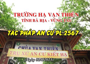 .TRƯỜNG HẠ VẠN THIỆN TÁC PHÁP AN CƯ PL.2567- GHPGVN TỈNH BÀ RỊA – VŨNG TÀU
