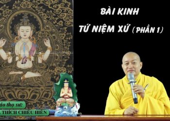 BÀI KINH TỨ NIỆM XỨ ( PHẦN 1) – TT. THÍCH CHIẾU HIỀN – TRƯỜNG HẠ VẠN THIỆN BÀ RỊA-VŨNG TÀU