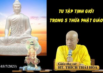 TU TẬP TỊNH GIỚI TRONG 5 THỪA PHẬT GIÁO – HT. THÍCH THÁI HÒA – TRƯỜNG HẠ VẠN THIỆN BÀ RỊA-VŨNG TÀU